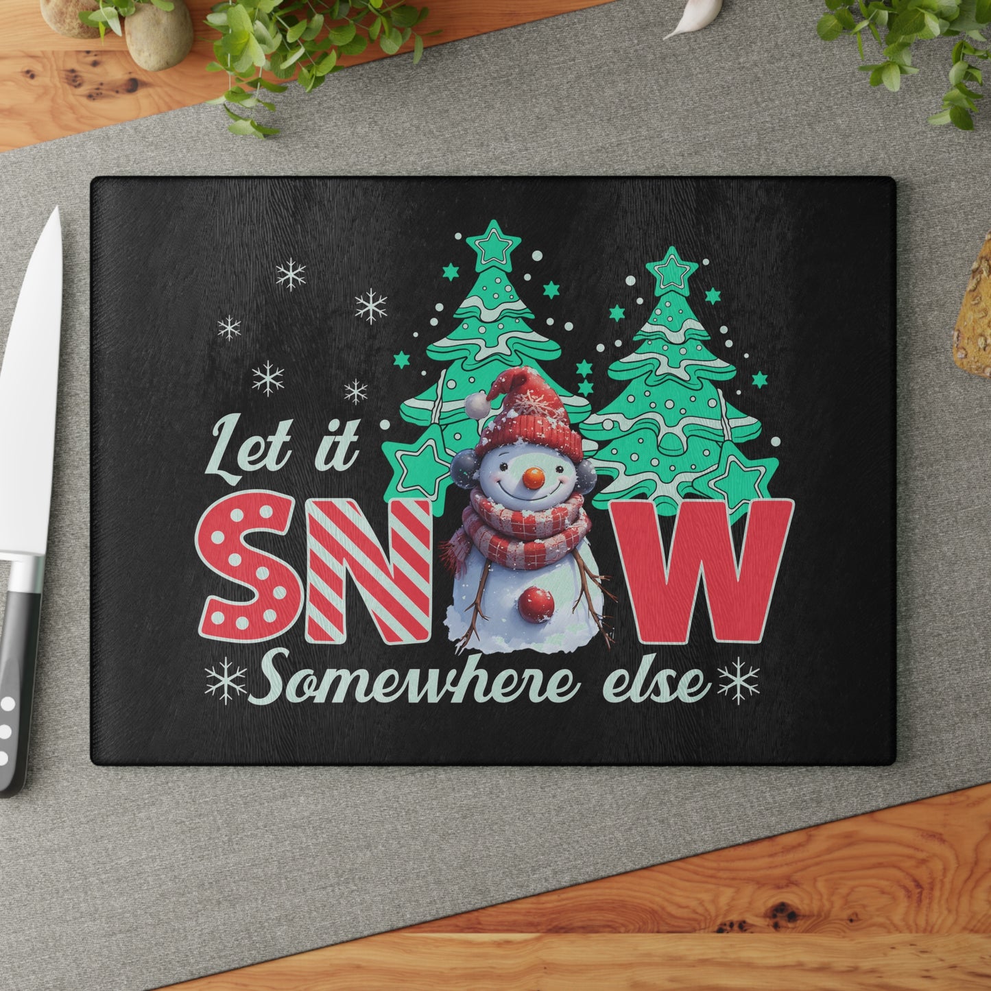 Glass Cutting Board - 'Let It Snow Somewhere Else' Funny Snowman Holiday Cutting Board