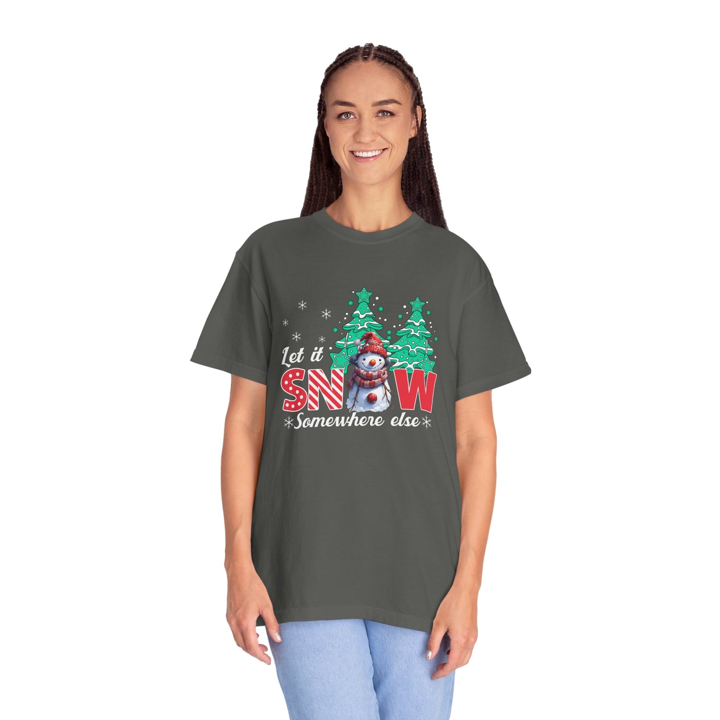 Let It Snow Somewhere Else T-Shirt — Funny Holiday Snowman Tee