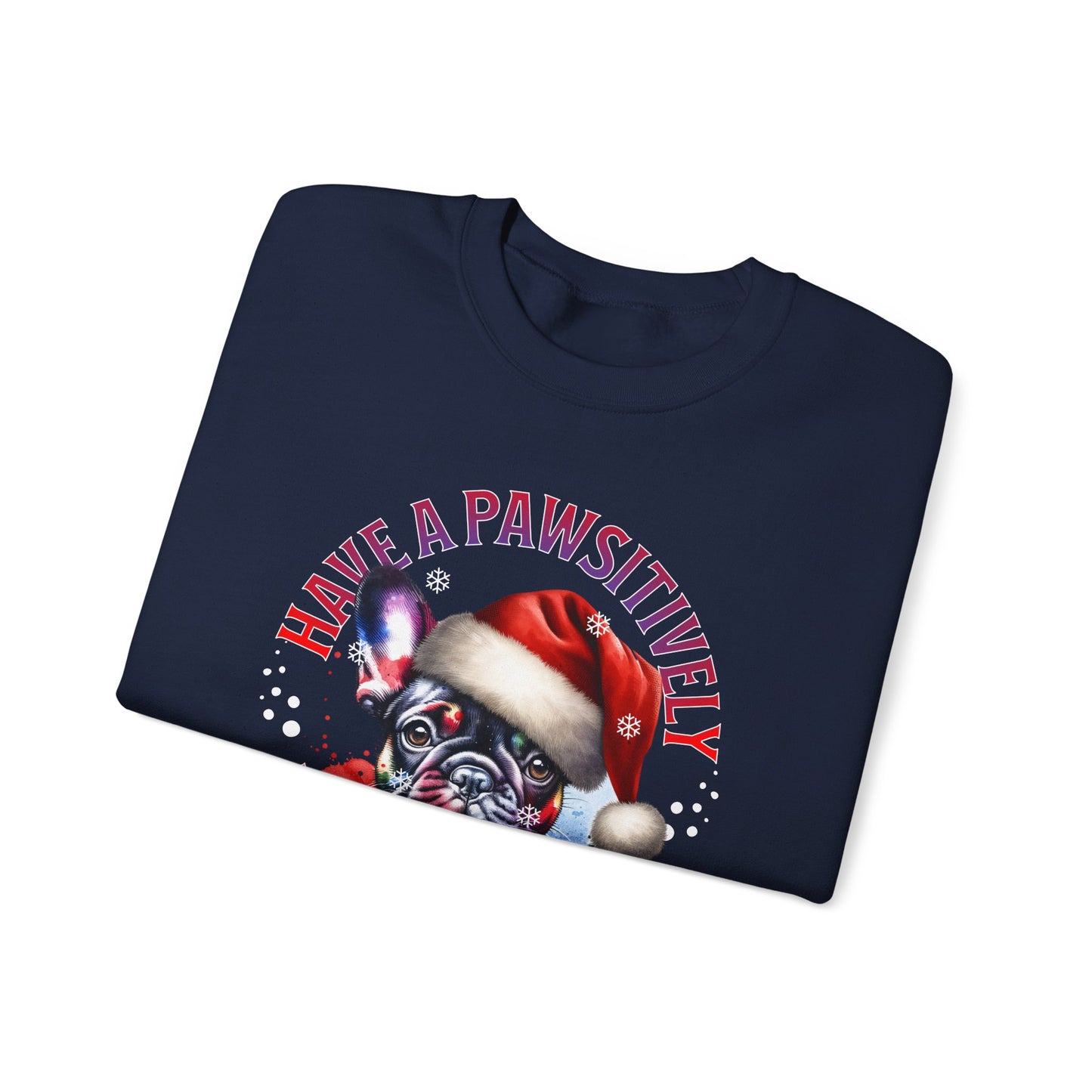 Christmas French Bulldog Sweatshirt — "Have a Pawsitively Merry Christmas" Crewneck
