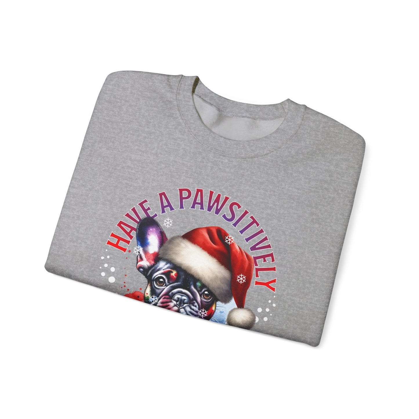 Christmas French Bulldog Sweatshirt — "Have a Pawsitively Merry Christmas" Crewneck