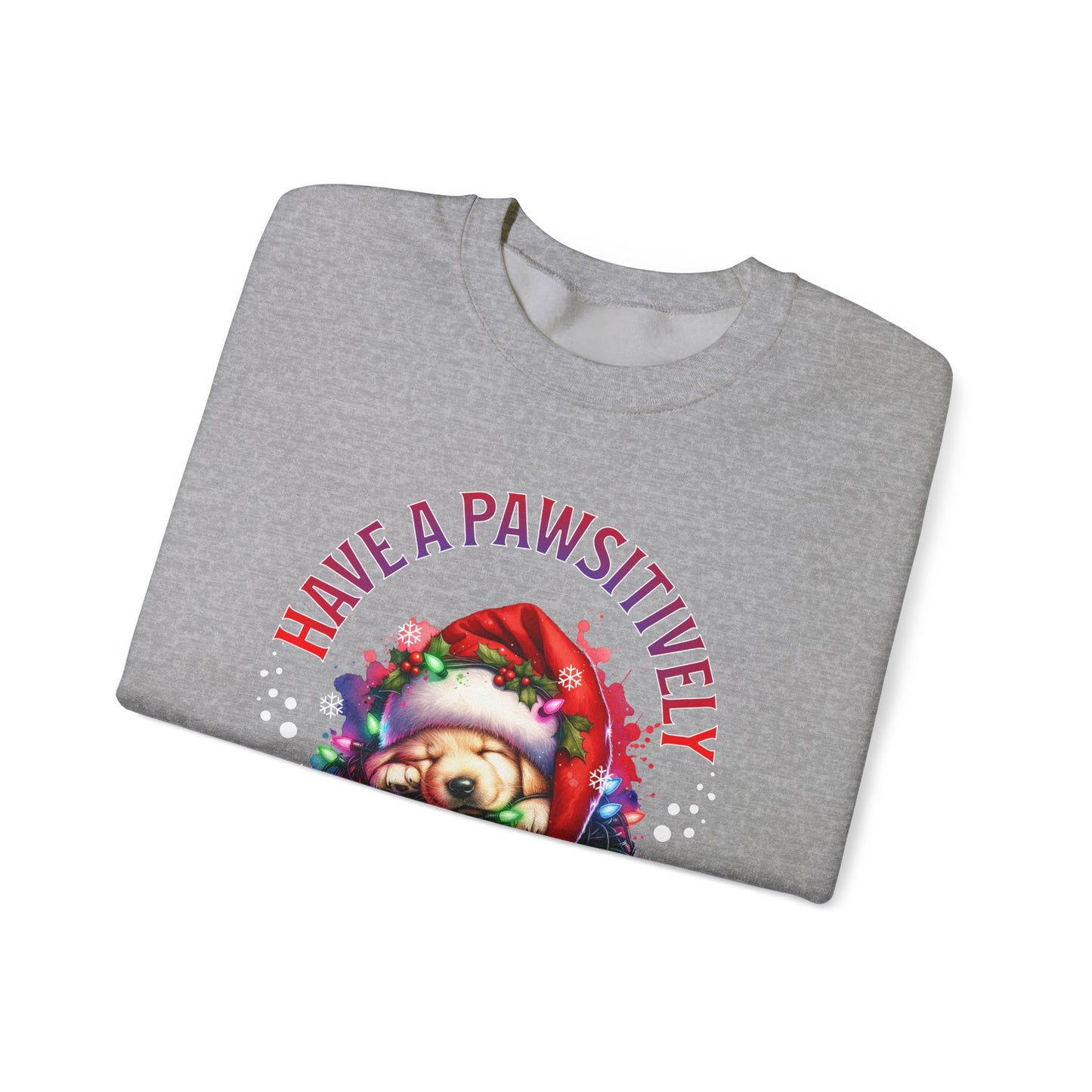Have a Pawsitively Merry Christmas Sweatshirt — Cute Puppy Holiday Crewneck