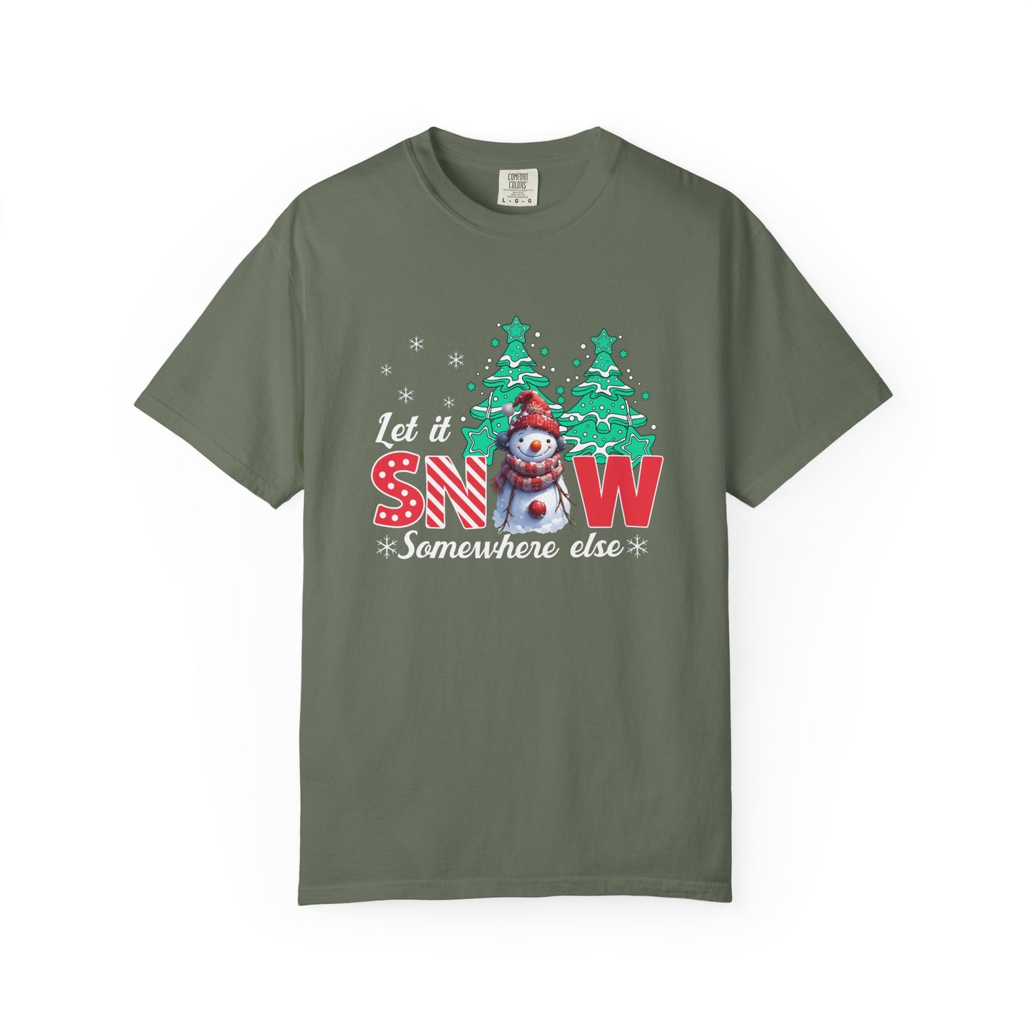 Let It Snow Somewhere Else T-Shirt — Funny Holiday Snowman Tee