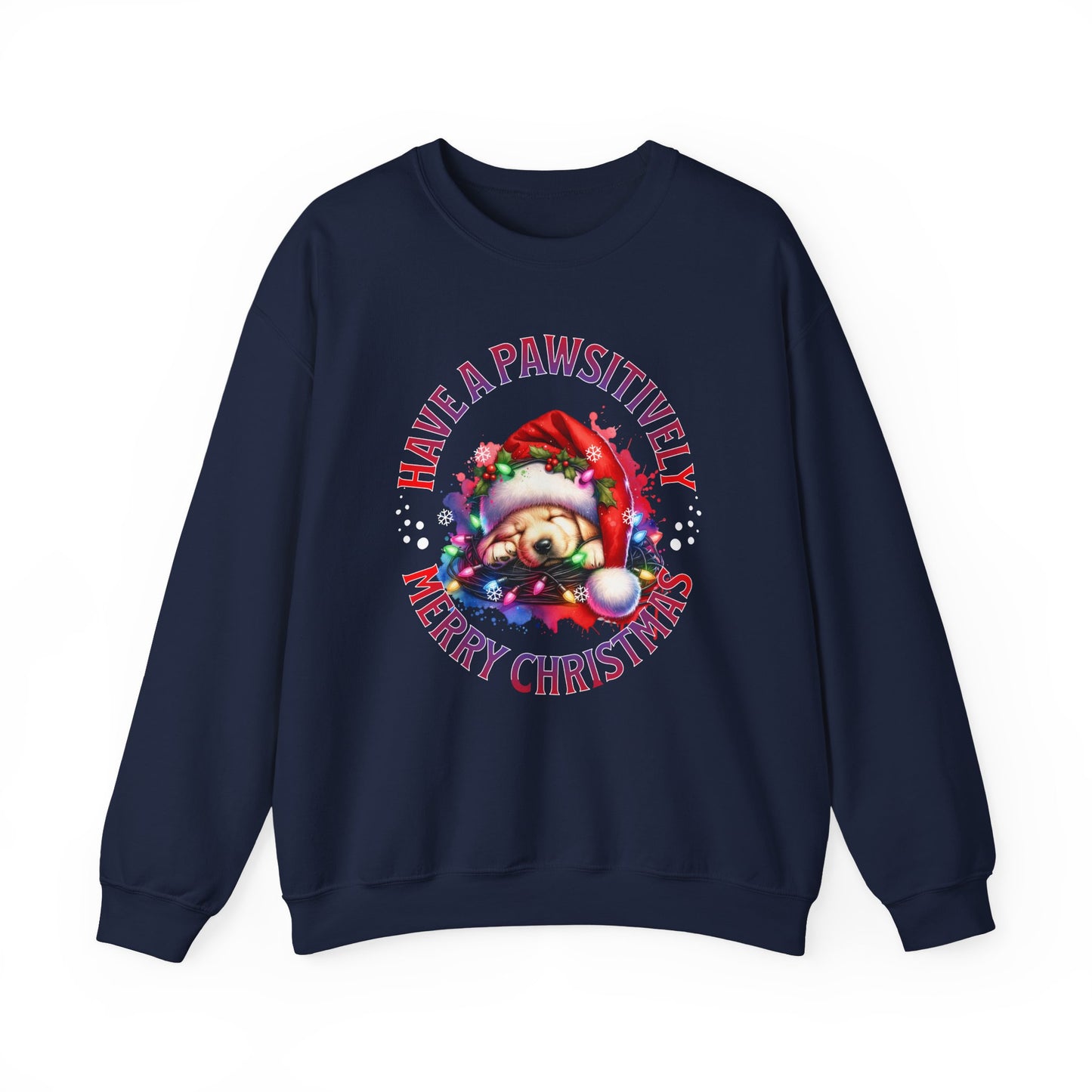 Have a Pawsitively Merry Christmas Sweatshirt — Cute Puppy Holiday Crewneck