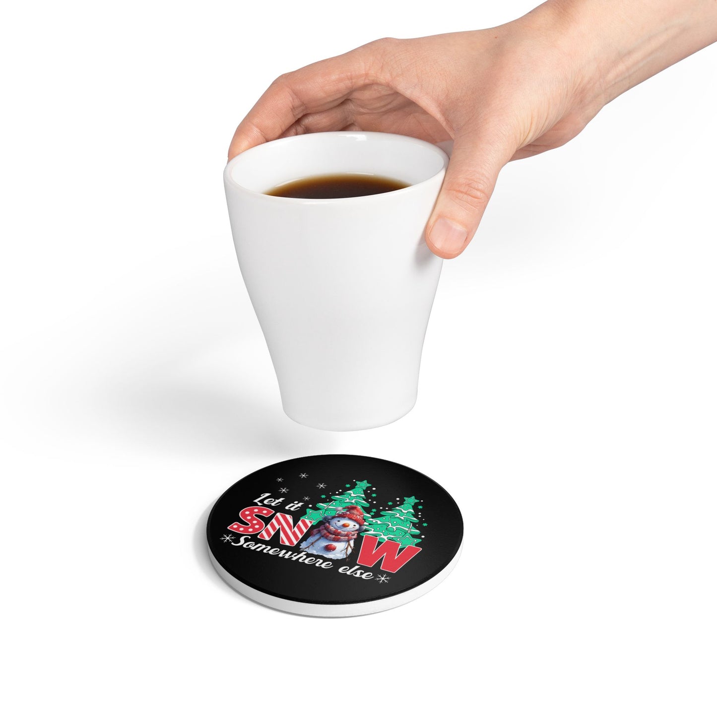 Let It Snow Somewhere Else Ceramic Coaster — Funny Snowman Holiday Drink Coaster