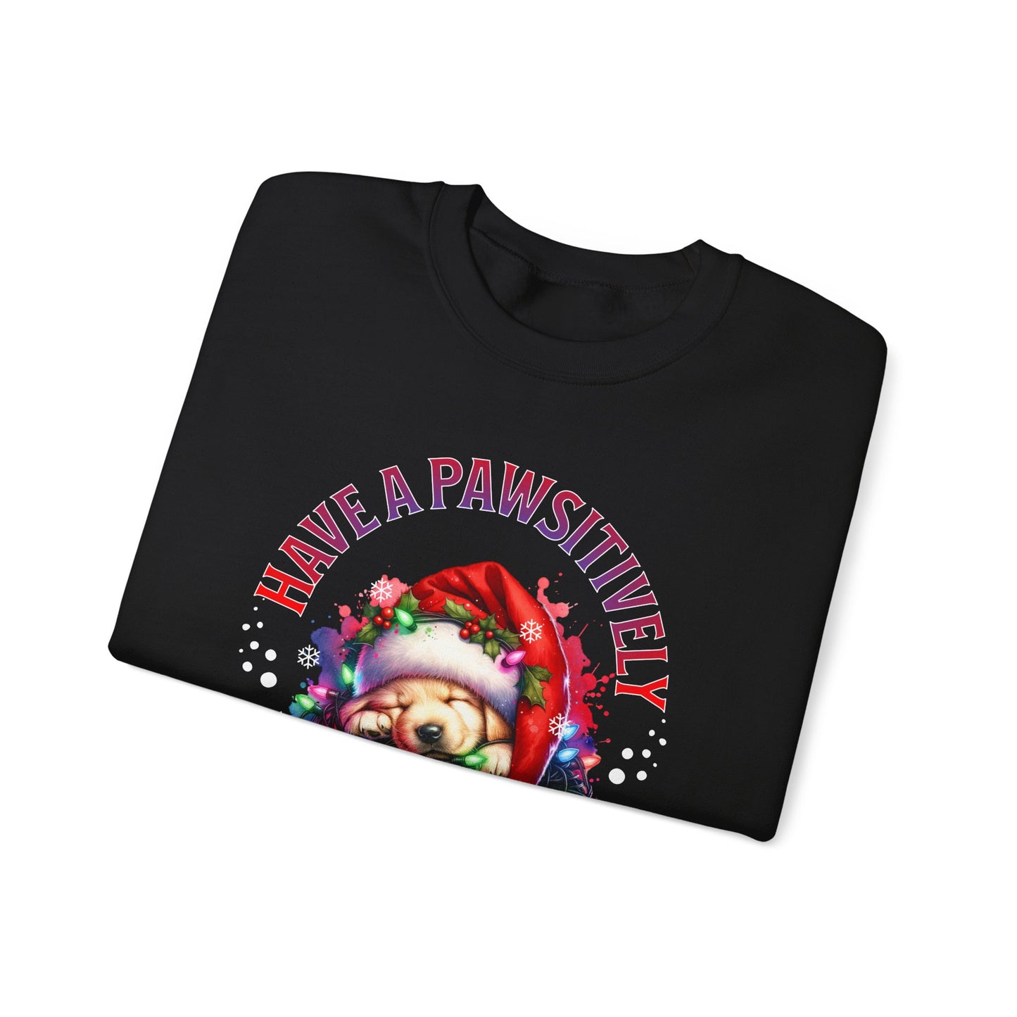 Have a Pawsitively Merry Christmas Sweatshirt — Cute Puppy Holiday Crewneck