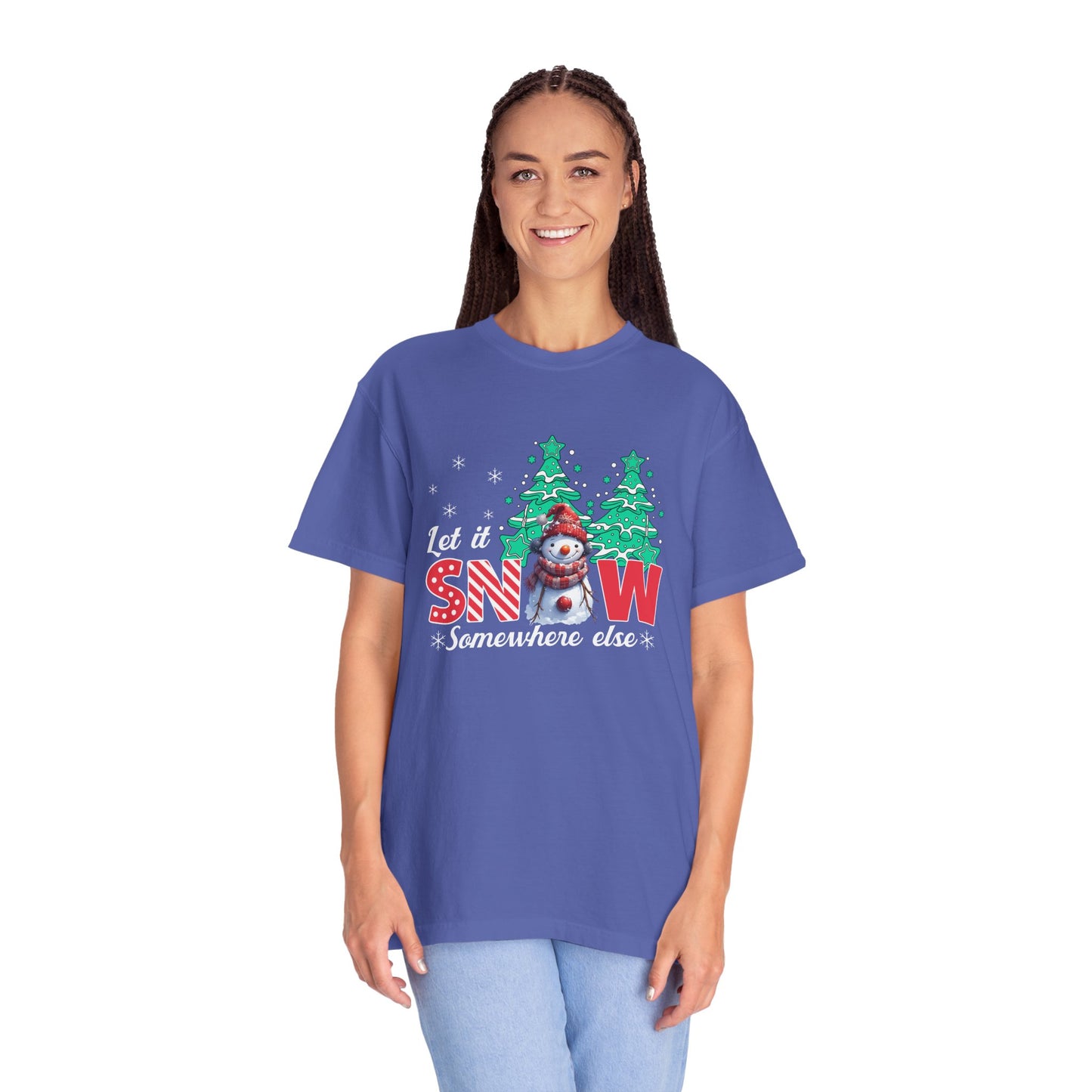 Let It Snow Somewhere Else T-Shirt — Funny Holiday Snowman Tee