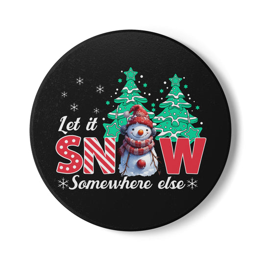 Let It Snow Somewhere Else Ceramic Coaster — Funny Snowman Holiday Drink Coaster