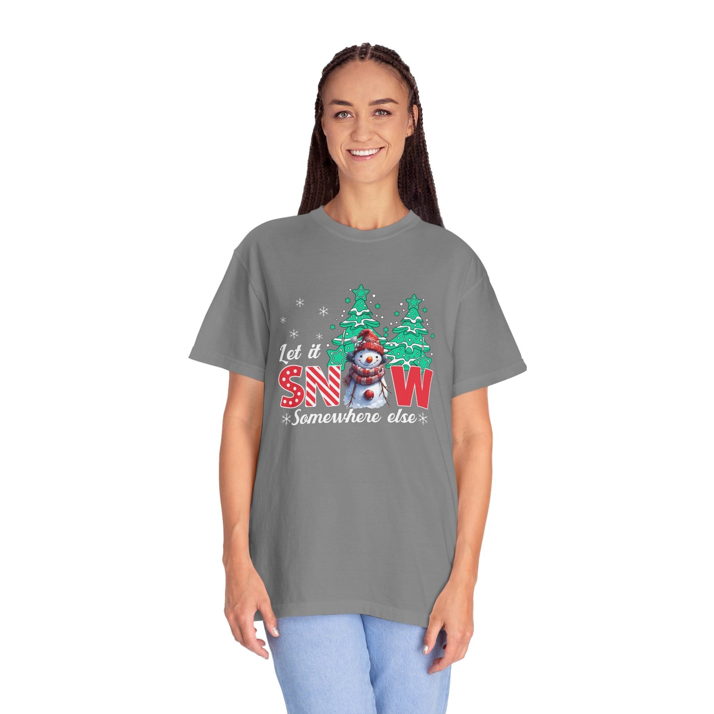 Let It Snow Somewhere Else T-Shirt — Funny Holiday Snowman Tee