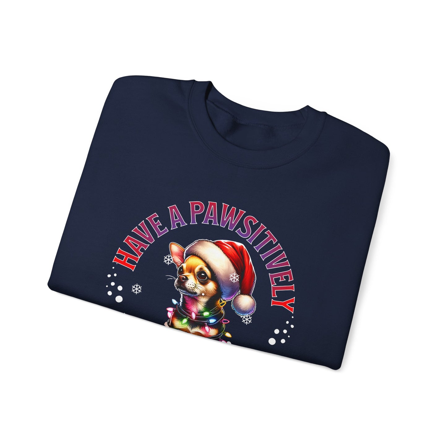Christmas Puppy Sweatshirt - "Have a Pawsitively Merry Christmas" Holiday Crewneck