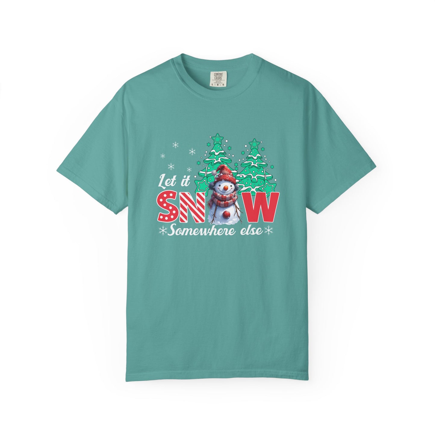 Let It Snow Somewhere Else T-Shirt — Funny Holiday Snowman Tee