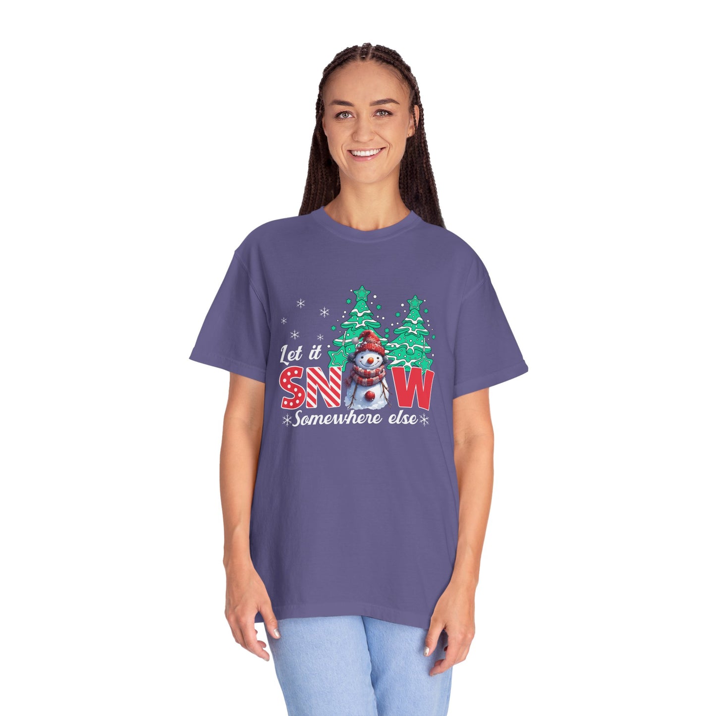 Let It Snow Somewhere Else T-Shirt — Funny Holiday Snowman Tee