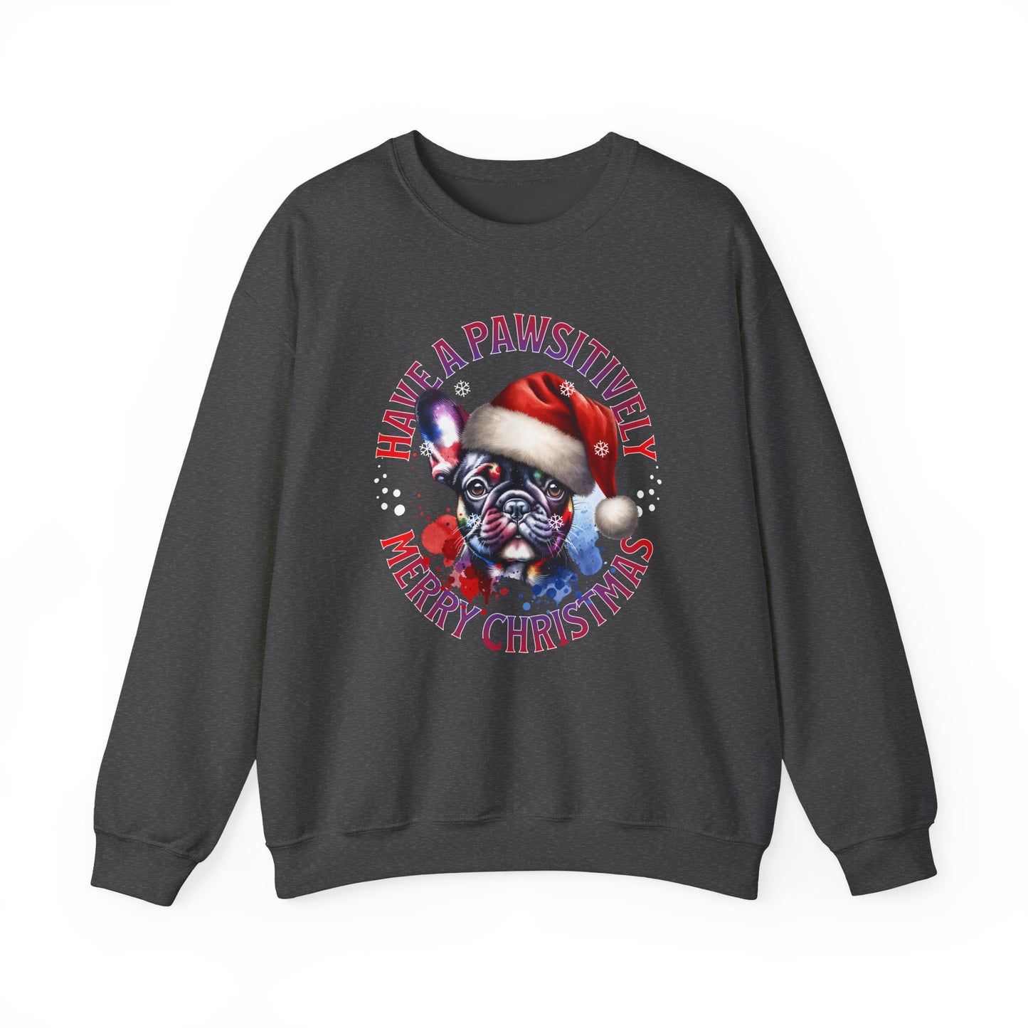 Christmas French Bulldog Sweatshirt — "Have a Pawsitively Merry Christmas" Crewneck