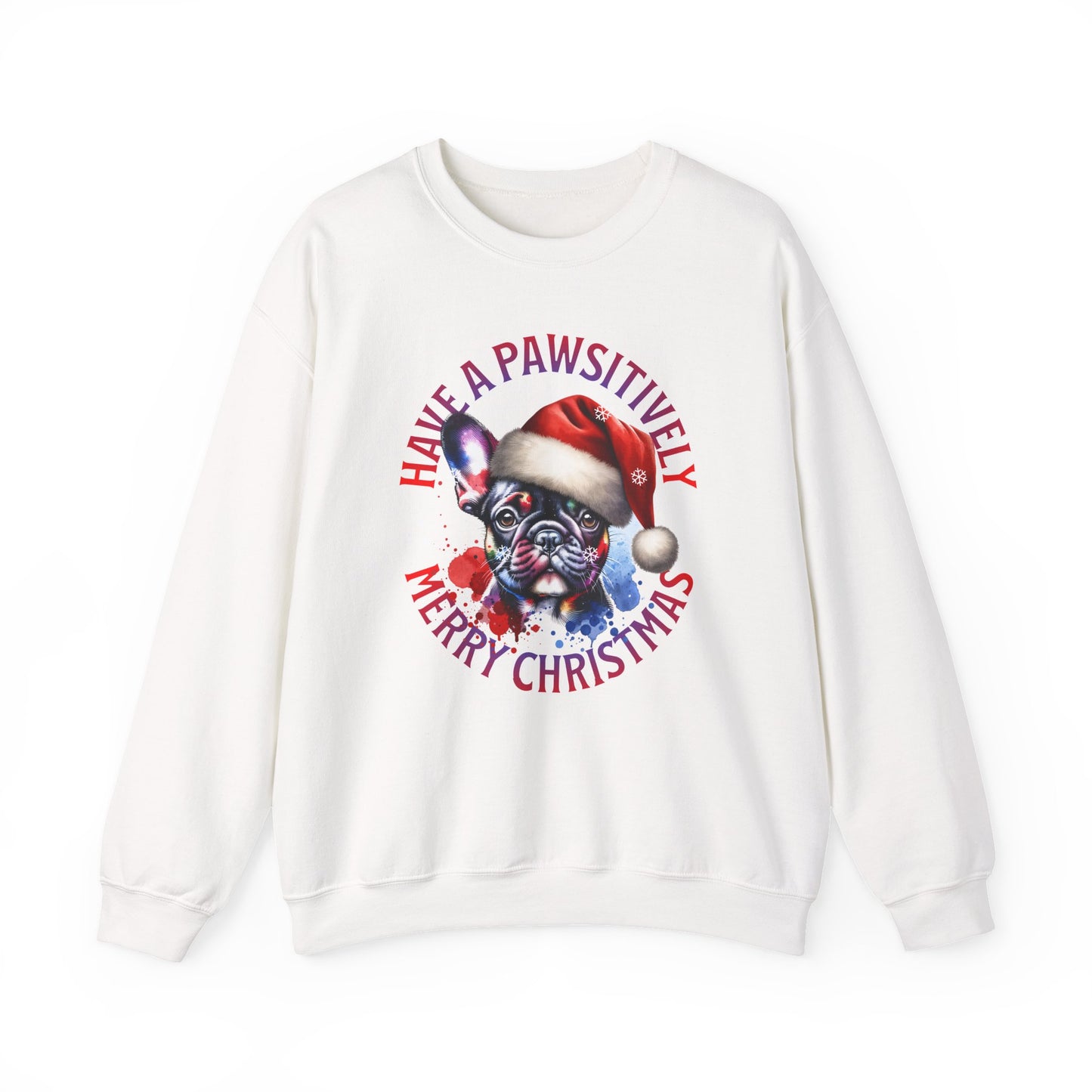 Christmas French Bulldog Sweatshirt — "Have a Pawsitively Merry Christmas" Crewneck